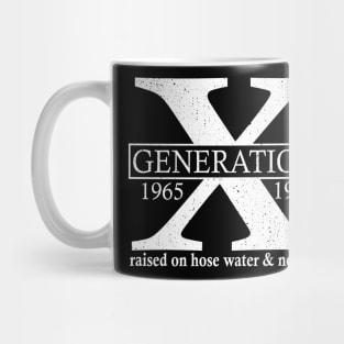 Generation X 1965 1980 Raised On Hose Water And Neglect Mug